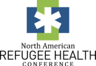 North American Refugee Health Conference.
