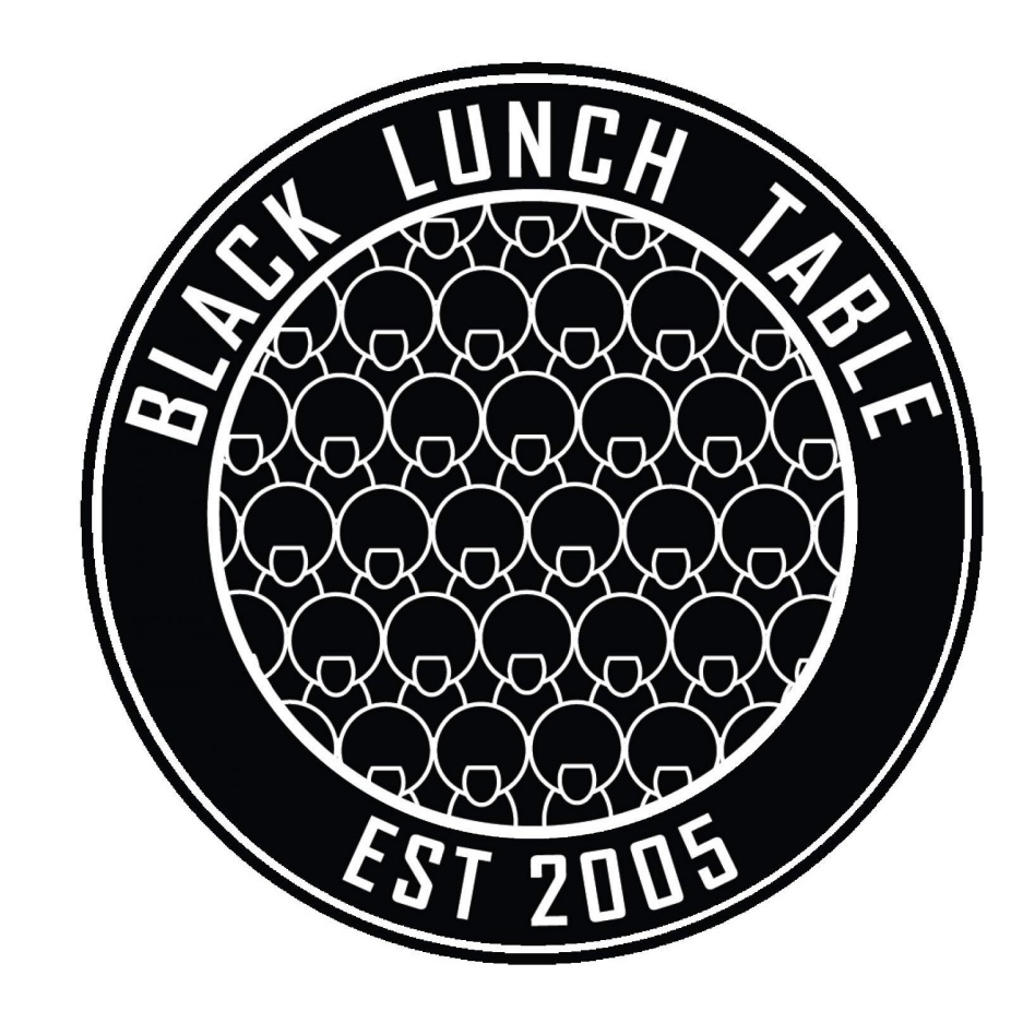 a logo for Black Lunch Table, a black circle with text that reads "Black Lunch Table, Est. 2005.".