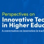 Perspectives on Innovative Technologies in Higher Education. 