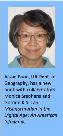 Jessie Poon, UB Dept. of Geography, has a new book with collaborators Monica Stephens and Gordon K.S. Tan, Misinformation in the Digital Age: An American Infodemic. Photo of Jessie Poon. 