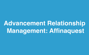 Advancement Relationship Management: Affinaquest. 