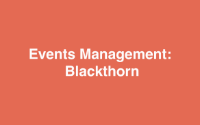 Events Management: Blackthorn. 