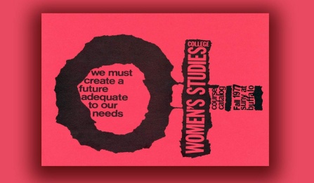 Workshop — October 28 & 29, 2022 Visionaries and Troublemakers: Women's, Gender, and Sexuality Studies at 50 Visionaries and Troublemakers: Women's, Gender, and Sexuality Studies at 50. UB Women's Studies 1977 Course Catalog, cover (detail) courtesy of the University at Buffalo Archives.