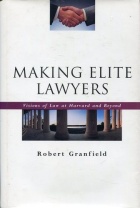 Making Elite Lawyers. 