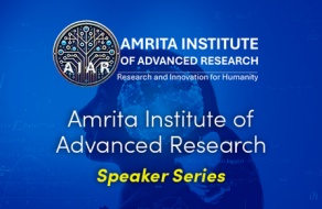 Amrita Institute of Advanced Research Speaker Series.