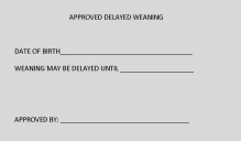 Approved delayed weaning.