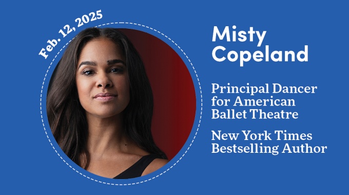 Misty Copeland Feb. 12, 2025 Principal Dancer for American Ballet Theatre New York Times Bestselling Author. 